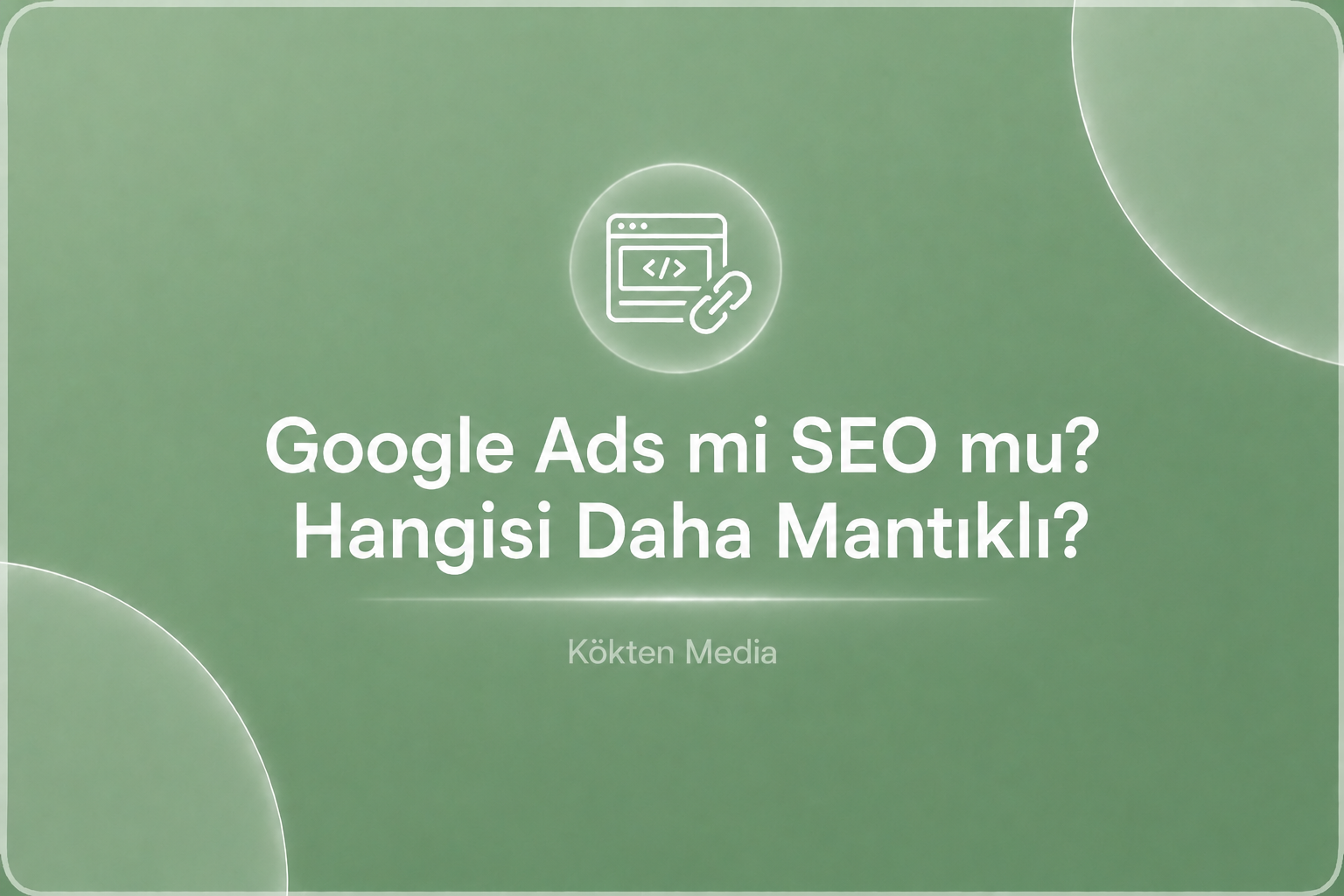 Google Ads mi SEO mu? Hangisi Daha Mantıklı?